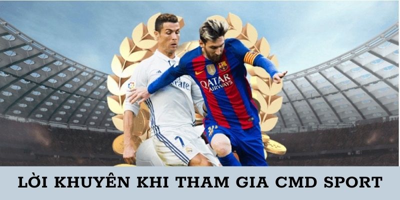 Lưu ý điều gì khi tham gia cá cược tại CMD Sport 